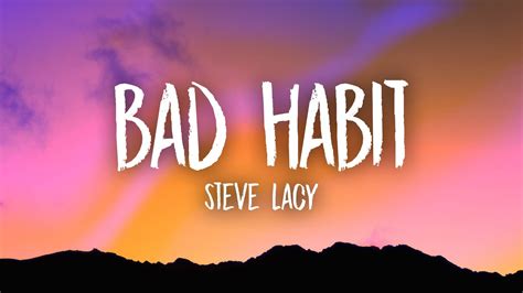 Steve lacy bad habit lyrics. &ldquo;Don&rsquo;t let them sleep with you.&rdquo; &ldquo;You will create bad habits.&rdquo; &ldquo;Don&rsquo;t give in to their cries.&rdquo; &... 