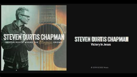 Steven Curtis Chapman - Victory In Jesus Lyrics AZLyrics.com