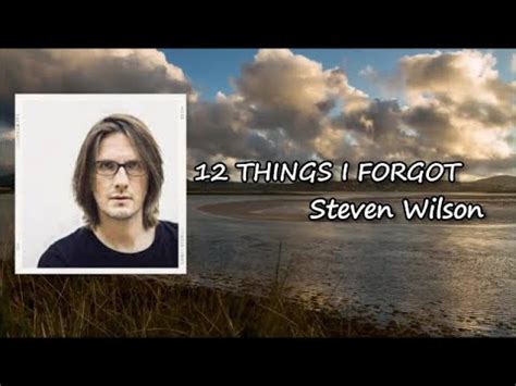 Steven Wilson - 12 Things I Forgot Lyrics LetsSingIt