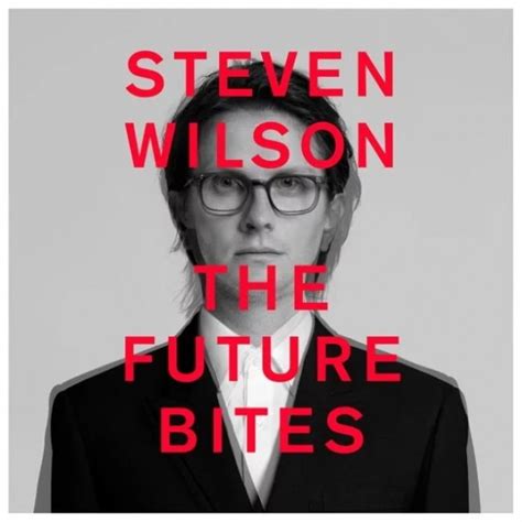 Steven Wilson - THE FUTURE BITES Lyrics and Tracklist