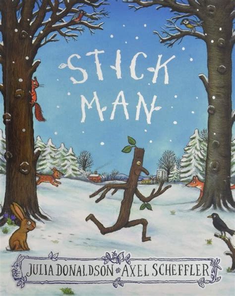 Stick Man - Julia Donaldson