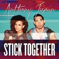 Stick Together Song Anthony Jasmin - Gaana.com