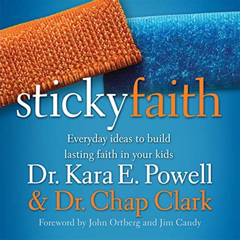 Read Online Sticky Faith Everyday Ideas To Build Lasting Faith In Your Kids By Kara Powell