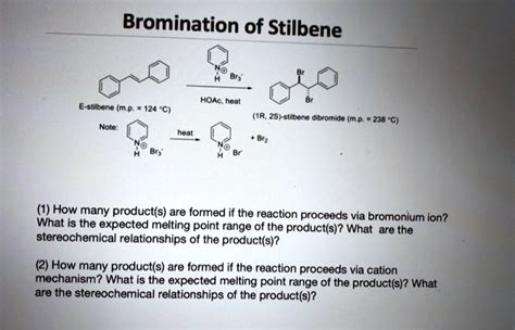 Stilbene dibromide.  The internal reaction temperature was the boiling point of th...