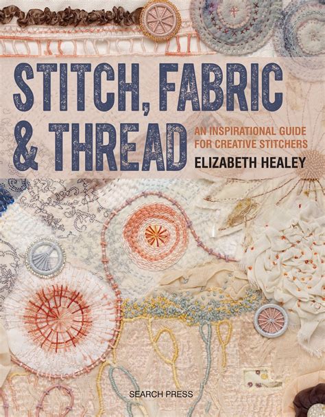 Stitch fabric thread an inspirational guide for creative stitchers. - Capillitas a la orilla del camino.