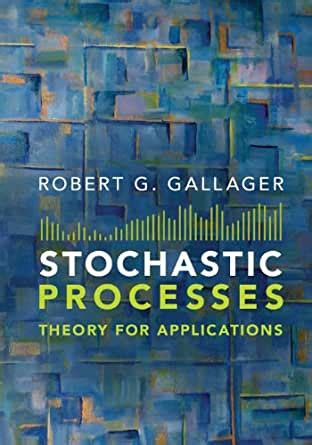 Full Download Stochastic Processes Theory For Applications By Robert Gallager