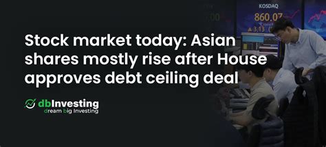 Stock market today: Asian shares mostly rise after House approves debt ceiling deal