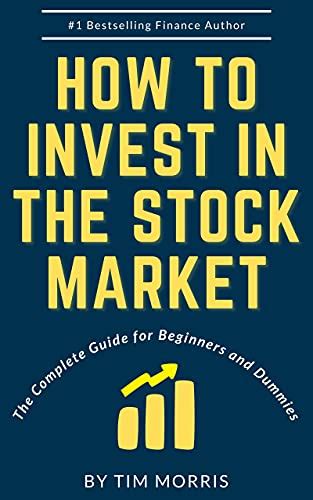 Full Download Stock Market Investing For Beginners The Complete Guide For Beginners And Dummies To Start Trading Stocks By Tim Morris