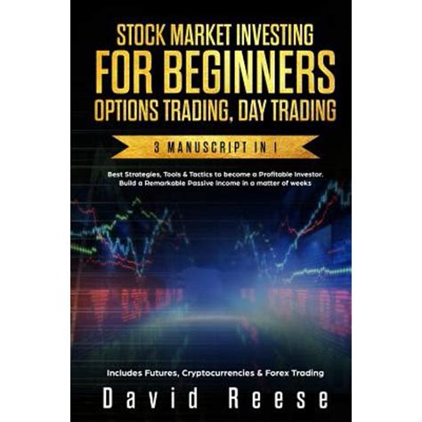 Download Stock Market Investing For Beginners Options Trading Day Trading Best Strategies  Tactics To Become A Profitable Investor In A Matter Of Weeks Includes  Trading The Passive Income Creator Book 1 By David Reese