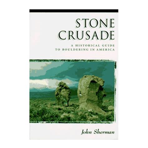 Stone crusade a historical guide to bouldering in america the. - A laymans guide sap 6 0.