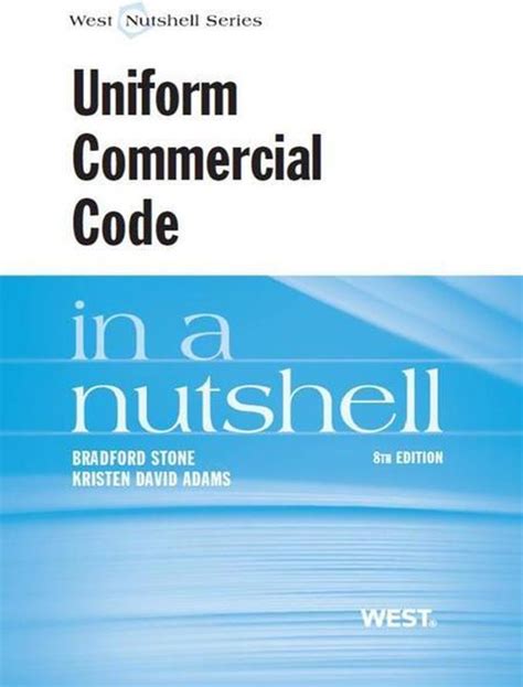 Read Online Stone And Adams Uniform Commercial Code In A Nutshell 8Th West Nutshell By Bradford Stone