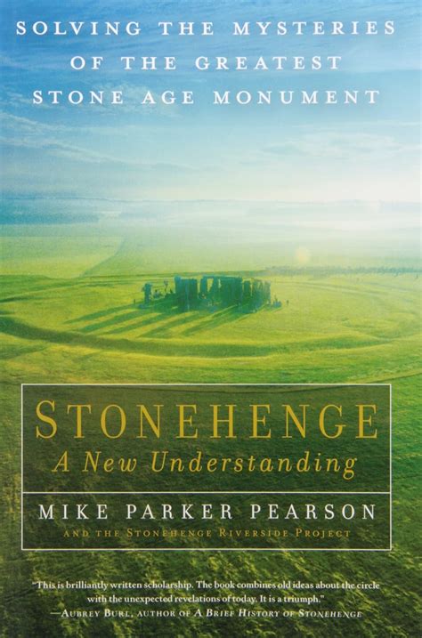 Download Stonehenge A New Understanding Solving The Mysteries Of The Greatest Stone Age Monument By Michael Parker Pearson