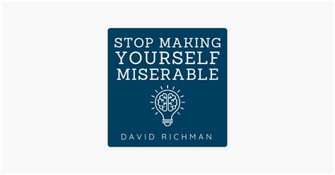 Stop Making Yourself Miserable