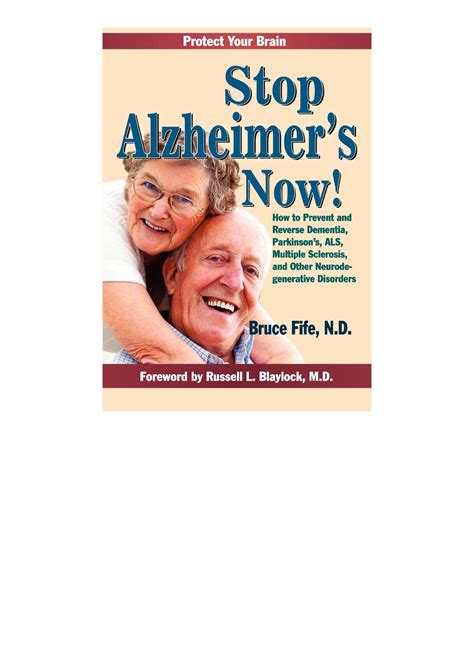 Read Online Stop Alzheimers Now How To Prevent And Reverse Dementia Parkinsons Als Multiple Sclerosis And Other Neurodegenerative Disorders By Bruce Fife