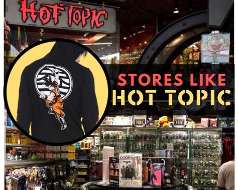 Stores like hot topic. 9 Stores Similar to Hot Topic. 1 Urban Outfitters Stores Like Urban Outfitters. 2 Kohls Stores Like Kohls. 3 Karmaloop Stores Like Karmaloop. 4 dELiA*s Stores Like DELiA*s. 5 Hollister Stores Like Hollister. 6 Wet Seal Stores Like Wet Seal. 7 PacSun.com Stores Like PacSun.com. 8 Vans Stores Like Vans. 