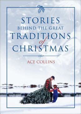 Full Download Stories Behind The Great Traditions Of Christmas By Ace Collins