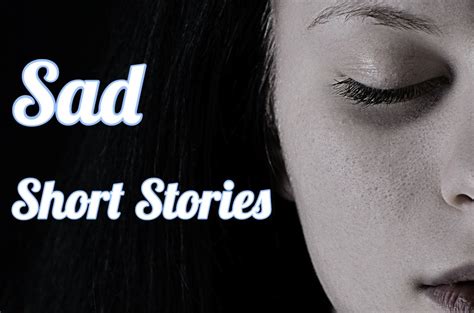 Story sad story. Sad stories are tales of loss, sorrow, despair and heartache that evoke strong emotions in the reader. They explore the darker side of human emotion by delving deep … 
