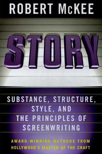 Read Story Style Structure Substance And The Principles Of Screenwriting By Robert Mckee