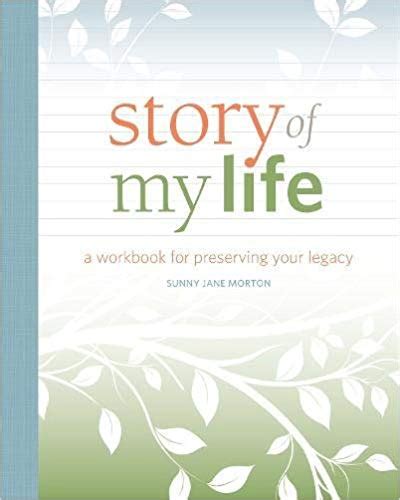 Download Story Of My Life A Workbook For Preserving Your Legacy By Sunny Jane Morton