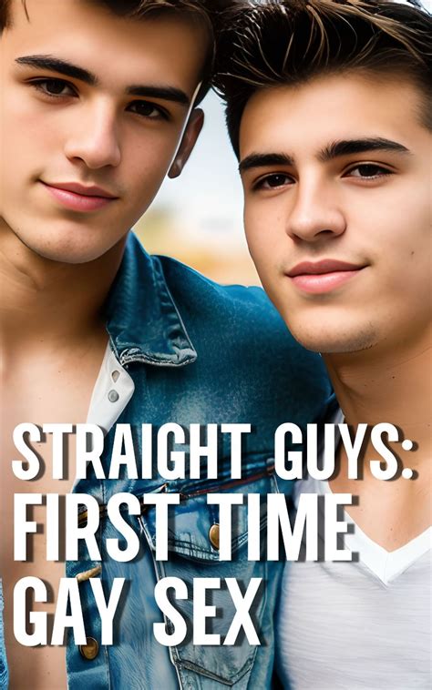 Straight guys first time gay sex. - Textbook of family and couples therapy clinical applications.