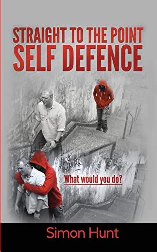 Straight to the point self defence your definitive guide to self protection self defense martial arts book 1. - The debater s guide fourth edition.