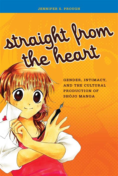 Download Straight From The Heart Gender Intimacy And The Cultural Production Of Shojo Manga By Jennifer S Prough