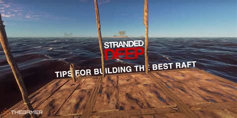 Stranded deep raft.  Discord:https: I've noticed that the raft bases have different thickn...