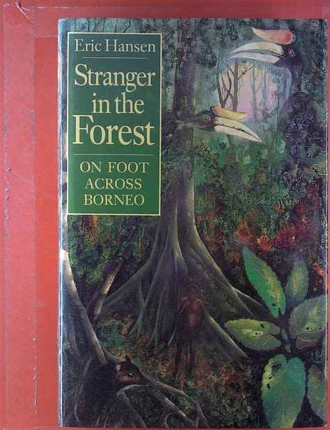Read Stranger In The Forest On Foot Across Borneo By Eric Hansen