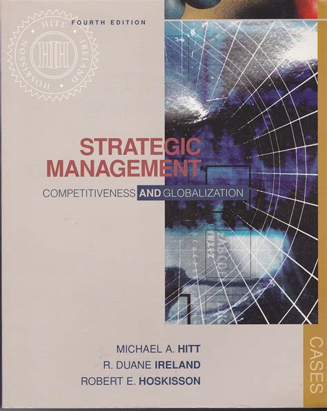 Strategic Management Competitiveness And Globalisation 4th Edition