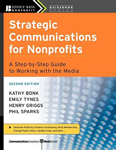 Strategic communications for nonprofits a step by step guide to. - On writing well the classic guide to nonfiction william zinsser.