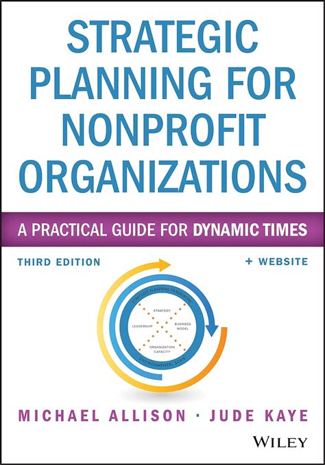 Read Online Strategic Planning For Nonprofit Organizations A Practical Guide For Dynamic Times Wiley Nonprofit Authority By Michael Allison