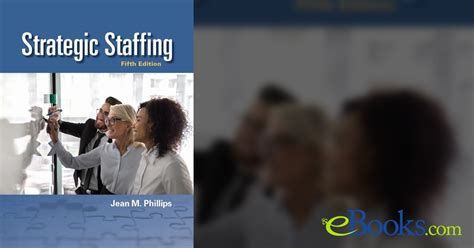 Read Strategic Staffing With Access Code By Jean M Phillips