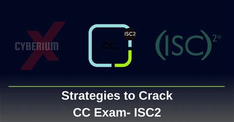 Strategies To Crack CC Exam ISC2 CyberiumX
