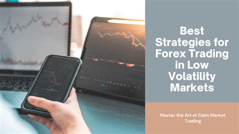 Strategies for Navigating Low Volatility Markets