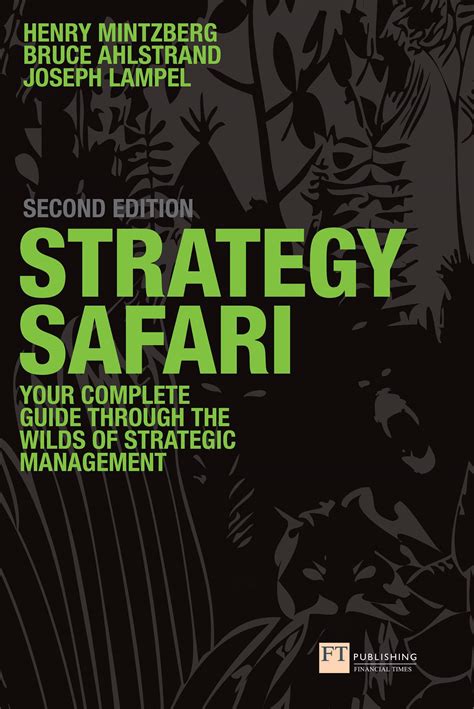 Strategy safari the complete guide through the wilds of strategic management 2nd edition. - Als gott den mann schuf, hat sie nur geübt..