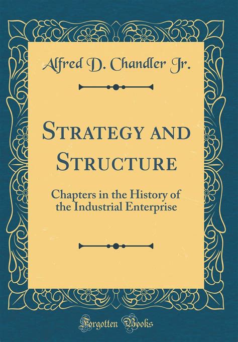 Download Strategy And Structure Chapters In The History Of The Industrial Enterprise By Alfred D Chandler Jr