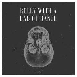 Stream Rolly with a dab of ranch music Listen to songs, albums ...