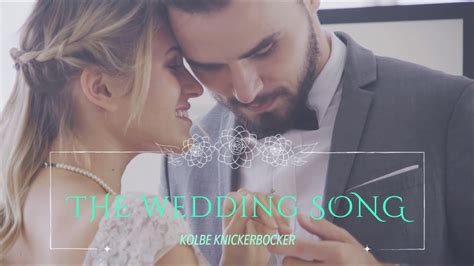 Stream The Wedding Song by Kolby Knickerbocker - SoundCloud