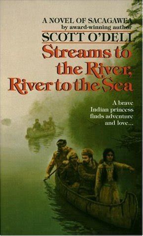 Read Online Streams To The River River To The Sea By Scott Odell