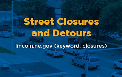 Lancaster County Road Closures. Nebraska 511 Traveler Information. Weekly list of street and pedestrian closures for Lincoln, NE.. 