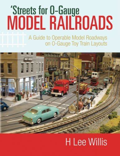 Streets for o gauge model railroads a guide to operable model roadways on o gauge toy train layouts. - 1st puc hindi sahitya vaibhav guide online.