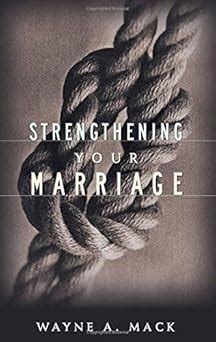 Strengthening Your Marriage: Mack, Wayne A. (Softcover): …