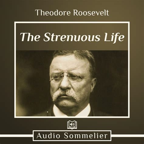 Full Download Strenuous Life By Theodore Roosevelt
