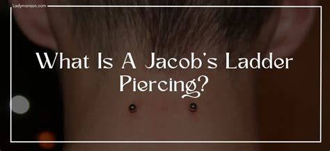 Jacob's Ladder piercings are fairly extreme, even among body modification enthusiasts. But some guys swear they can improve sex for them and their partners. Needless to say, there are a few risks involved, including infection and pain during intercourse. "When it comes to piercings, tattoos or any form of body manipulation it is a personal ...