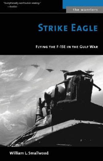 Read Online Strike Eagle Flying The F 15 E In The Gulf War By William L Smallwood