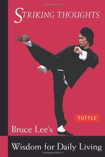 Read Striking Thoughts Bruce Lees Wisdom For Daily Living Bruce Lee Library By Bruce Lee