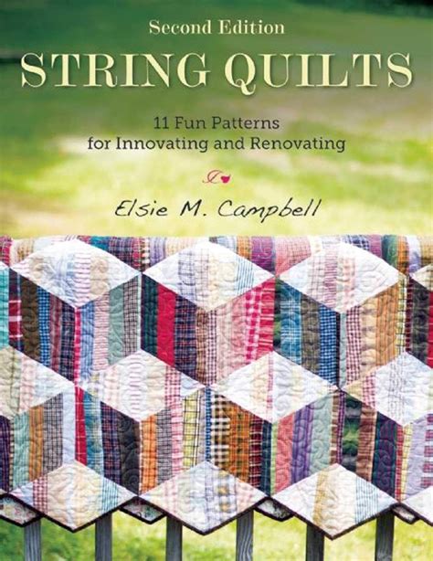 Full Download String Quilts 11 Fun Patterns For Innovating And Renovating By Elsie Campbell
