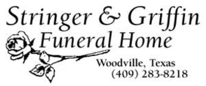 Stringer & Griffin Funeral Home-Woodville. Friday, February 25, 2022; 11:00 AM; Email Details; 113 West Holly Street Woodville, Texas 75979 ; Directions . Mary's Guestbook « ‹ › » Name * Location. Video Link. Image. Light A Candle. Candle 1. Candle 2. Candle 3. Candle 4. Email * Please keep my message private. Message * Required …. 