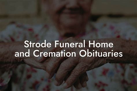 Strode funeral home and cremation. Things To Know About Strode funeral home and cremation. 