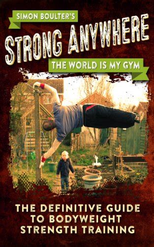 Strong anywhere the world is my gym the definitive guide to bodyweight strength training. - Tietz clincal guide to laboratory test.